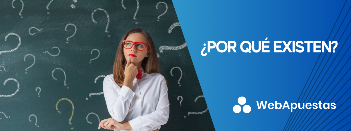 ¿Por qué existen?