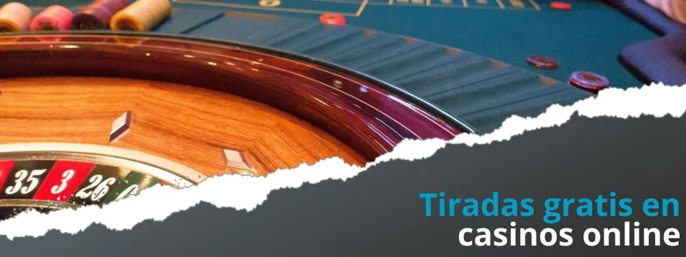 Tiradas gratis en casinos