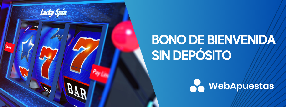bono de bienvenida sin depósito
