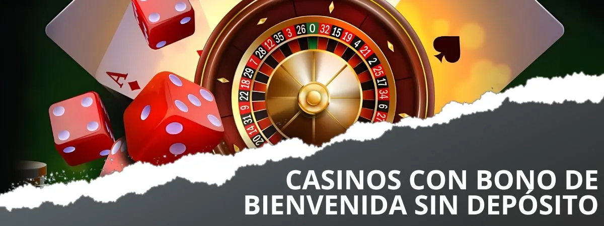 Casinos con bono bienvenida gratis sin depósito