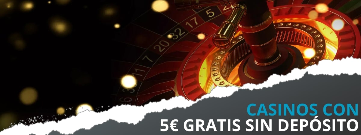 Casinos con 5 euros gratis sin depósito