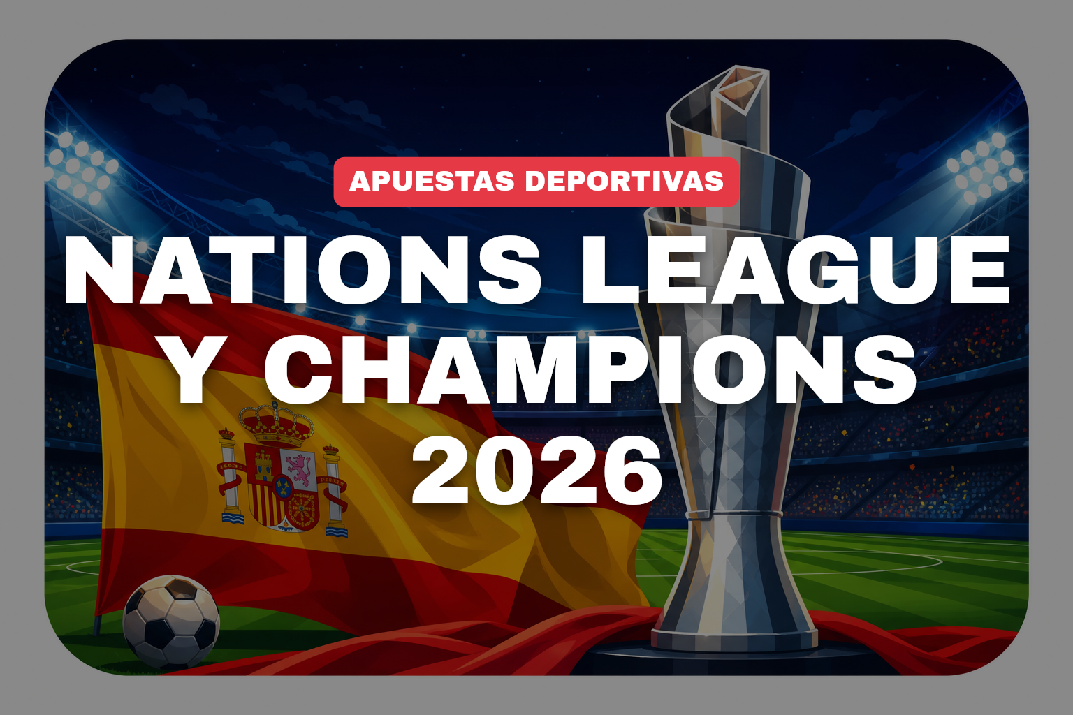 UEFA Nations League octubre 2026 y Champions League 2026/27: calendarios, partidos de España y cuotas en casas DGOJ