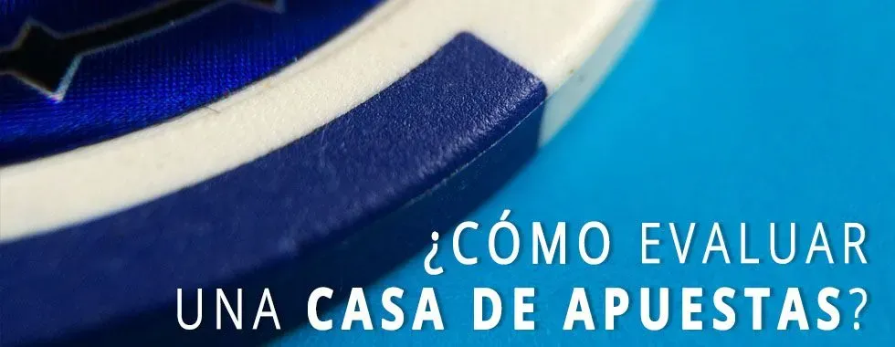 Cómo evaluar una casas de apuestas